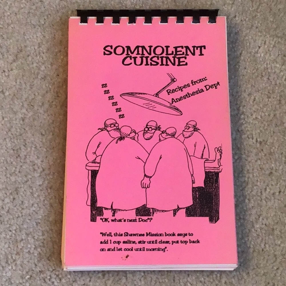 Somnolent Cuisine, Recipes from: Anesthesia Dept Cookbook
